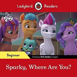 Couverture cartonnée Ladybird Readers Beginner Level  My Little Pony  Sparky, Where are You? (ELT Graded Reader) de Ladybird, Ladybird