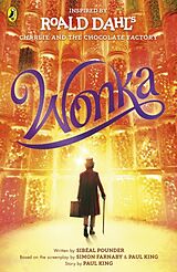 Couverture cartonnée Wonka de Roald Dahl, Sibéal Pounder, Paul King