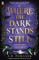 Kartonierter Einband Where the Dark Stands Still von A. B. Poranek