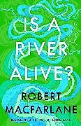 Livre Relié Is A River Alive? de Robert Macfarlane