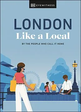 E-Book (epub) London Like a Local von Florence Derrick, Marlene Landu, Olivia Pass