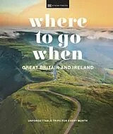 Fester Einband Where to Go When: Great Britain and Ireland von DK