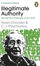 Couverture cartonnée Illegitimate Authority: Facing the Challenges of Our Time de Noam Chomsky, C. J. Polychroniou