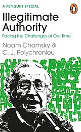 eBook (epub) Illegitimate Authority: Facing the Challenges of Our Time de Noam Chomsky, C. J. Polychroniou