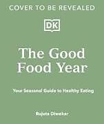 Fester Einband The Good Food Year von Rujuta Diwekar