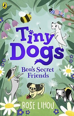 Couverture cartonnée Tiny Dogs: Bea's Secret Friends de Rose Lihou