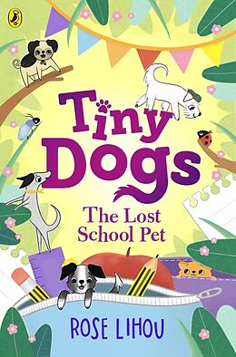 Couverture cartonnée Tiny Dogs: The Lost School Pet de Rose Lihou