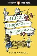 E-Book (epub) Penguin Readers Level 3: Alice Through the Looking Glass von Lewis Carroll