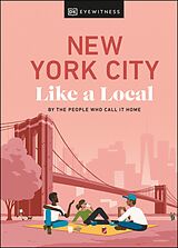 eBook (epub) New York City Like a Local de Bryan Pirolli, Lauren Paley, Kweku Ulzen