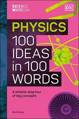 E-Book (epub) Science Museum Physics 100 Ideas in 100 Words von David Sang