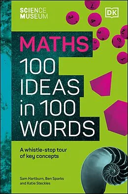 E-Book (epub) Science Museum Maths 100 Ideas in 100 Words von Katie Steckles, Sam Hartburn, Ben Sparks