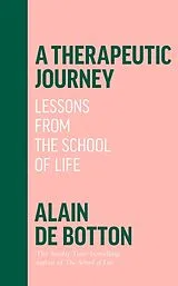 Kartonierter Einband A Therapeutic Journey von Alain de Botton