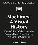 Fester Einband Machines A Visual History von Dominic Chinea