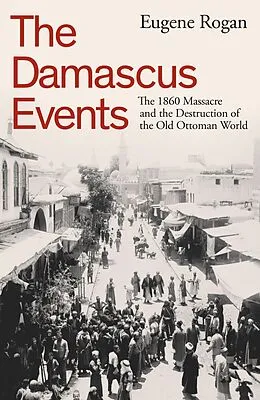 E-Book (epub) The Damascus Events von Eugene Rogan