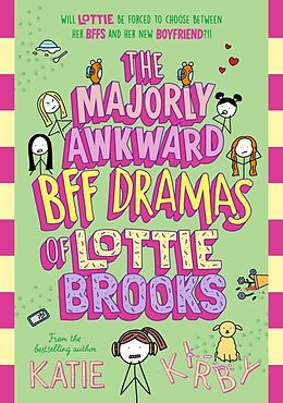 Kartonierter Einband The Majorly Awkward BFF Dramas of Lottie Brooks von Kirby Katie