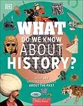 E-Book (epub) What Do We Know About History? von Philip Steele