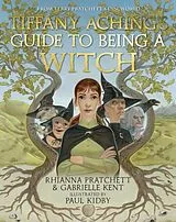 Fester Einband Tiffany Aching's Guide to Being A Witch von Rhianna Pratchett, Gabrielle Kent