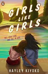 Kartonierter Einband Girls Like Girls von Hayley Kiyoko