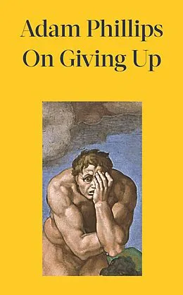 E-Book (epub) On Giving Up von Adam Phillips