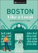 eBook (epub) Boston Like a Local de Cathryn Haight, Meaghan Agnew, Jared Emory Ranahan