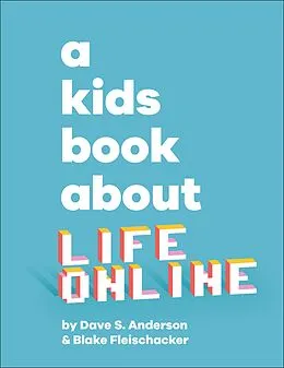 E-Book (epub) Kids Book About Life Online von Dave S. Anderson, Blake Fleischacker