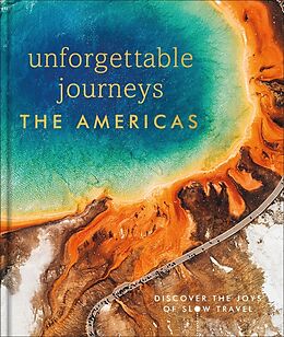 Livre Relié Unforgettable Journeys The Americas de DK Travel