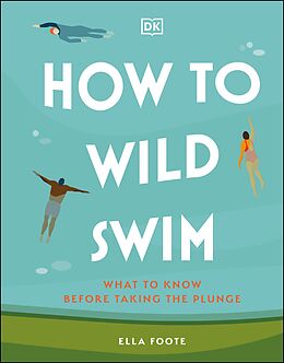 eBook (epub) How to Wild Swim de Ella Foote