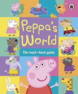Fester Einband Peppa Pig: Peppa's World: The Must-Have Guide von Peppa Pig