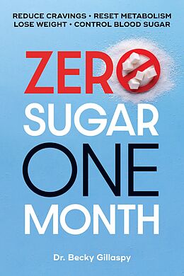 eBook (epub) Zero Sugar / One Month de Becky Gillaspy