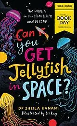 Kartonierter Einband Can You Get Jellyfish in Space? A World Book Day 2024 Mini Book von Sheila Kanani