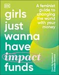 E-Book (epub) Girls Just Wanna Have Impact Funds von Camilla Falkenberg, Emma Due Bitz, Anna-Sophie Hartvigsen