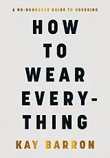 Fester Einband How to Wear Everything von Kay Barron