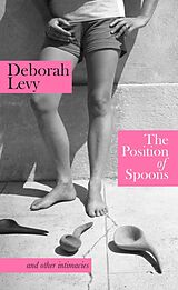 Livre Relié The Position of Spoons de Deborah Levy