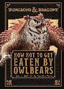Fester Einband Dungeons & Dragons How Not To Get Eaten by Owlbears von Anne Toole