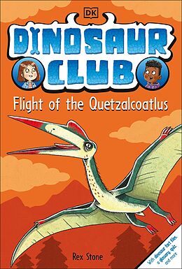 eBook (epub) Dinosaur Club: Flight of the Quetzalcoatlus de Rex Stone