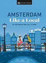 Livre Relié Amsterdam Like a Local de Elysia Brenner, Nellie Huang, Michael Mordechay