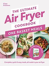 Fester Einband The Ultimate Air Fryer Cookbook: One Basket Meals von Clare Andrews