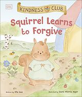 eBook (epub) Kindness Club Squirrel Learns to Forgive de Ella Law