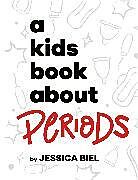 Fester Einband A Kids Book About Periods von Jessica Biel