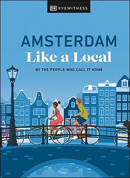 eBook (epub) Amsterdam Like a Local de Elysia Brenner, Nellie Huang, Michael Mordechay