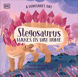 eBook (epub) Dinosaur's Day: Stegosaurus Makes Its Way Home de Elizabeth Gilbert Bedia