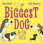 Couverture cartonnée The Biggest Dog in the Book de Ben Lerwill