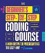 Livre Relié Beginner's Step-by-Step Coding Course de DK