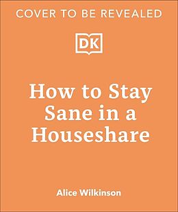 Couverture cartonnée How to Stay Sane in a House Share de Alice Wilkinson