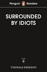 Couverture cartonnée Penguin Readers Level 7: Surrounded by Idiots (ELT Graded Reader) de Thomas Erikson