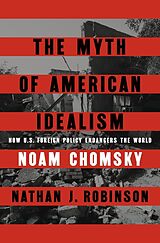 Couverture cartonnée The Myth of American Idealism de Noam Chomsky, Nathan J. Robinson