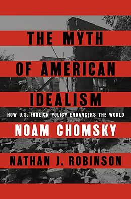 Couverture cartonnée The Myth of American Idealism de Noam Chomsky, Nathan J. Robinson