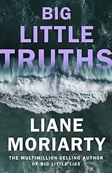 Kartonierter Einband Big Little Truths von Liane Moriarty