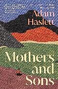 Couverture cartonnée Mothers and Sons de Adam Haslett