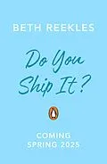 E-Book (epub) Do You Ship It von Beth Reekles